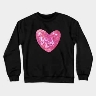 Be Kind, Kind Heart Crewneck Sweatshirt